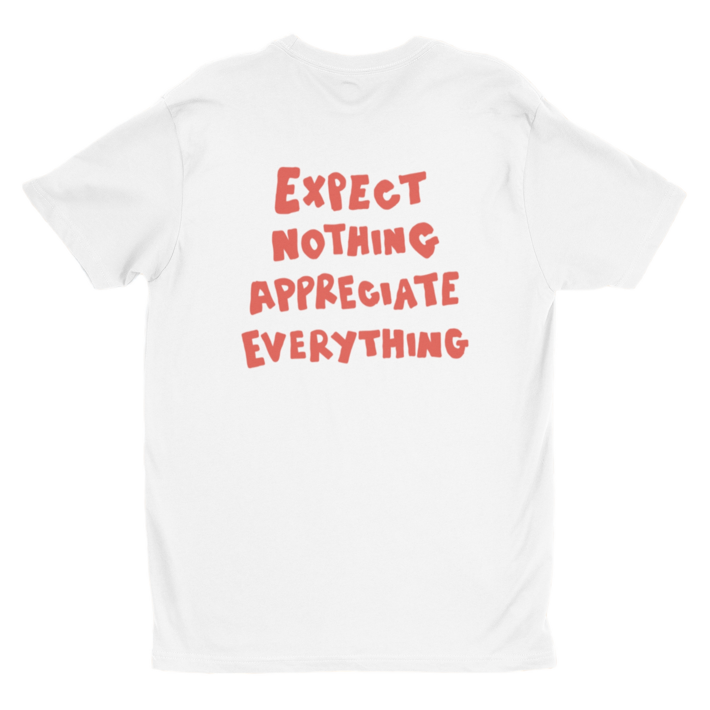 Expect Nothing Tee