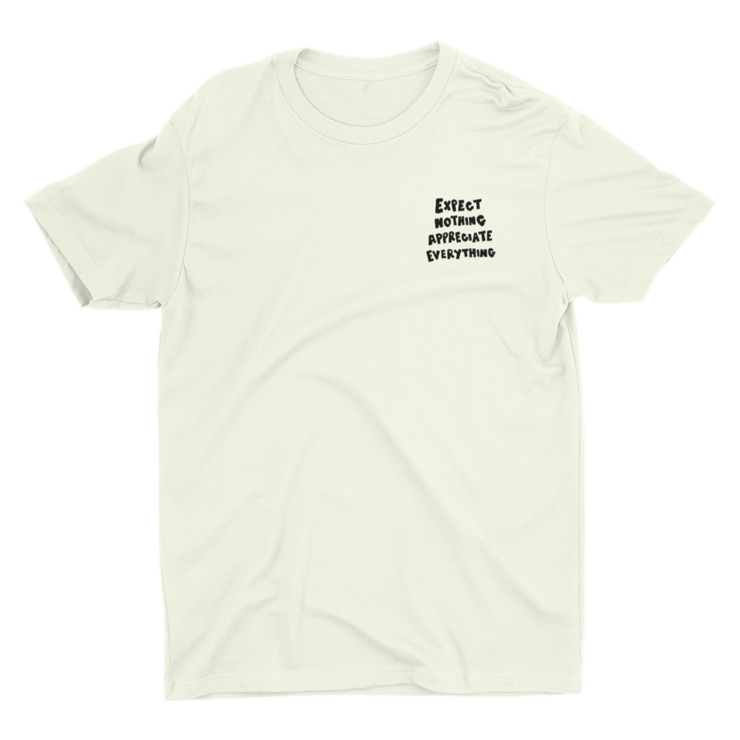 Expect Nothing Tee