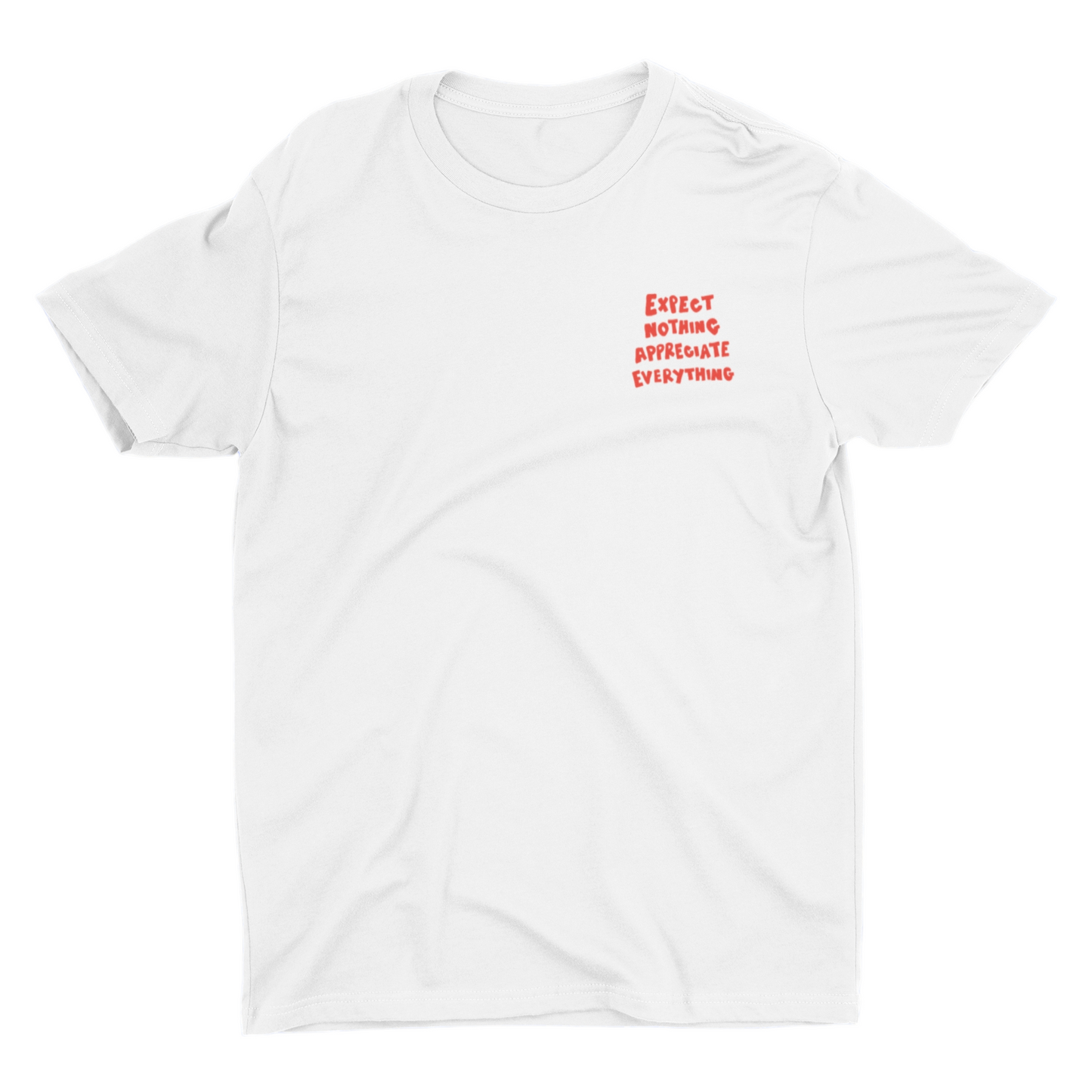 Expect Nothing Tee