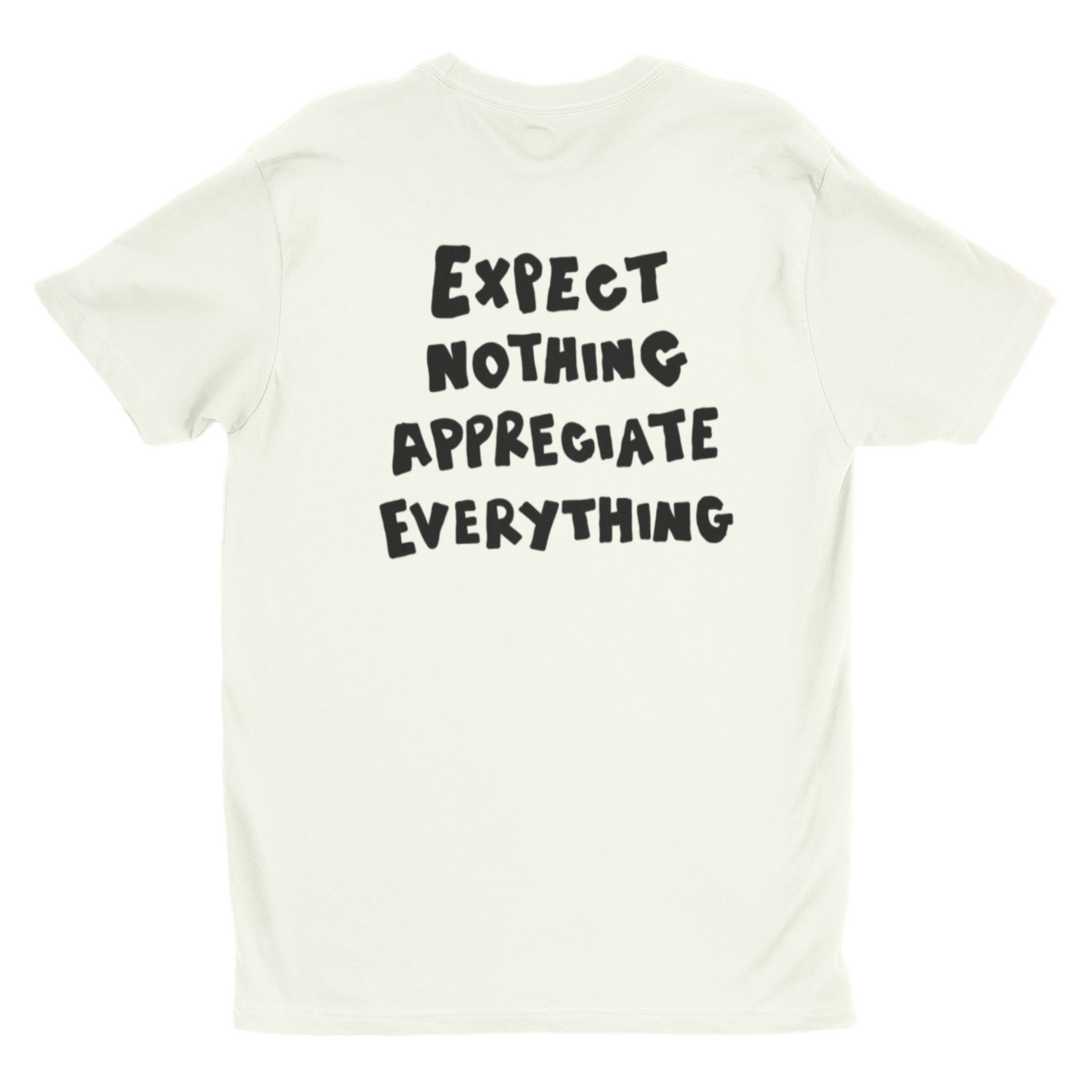 Expect Nothing Tee