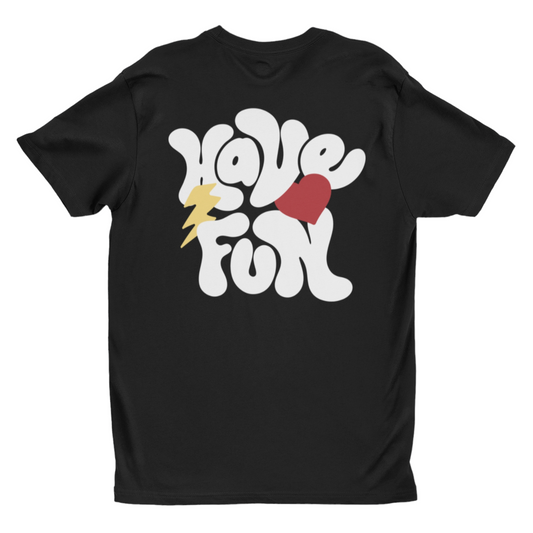 Have Fun Tee